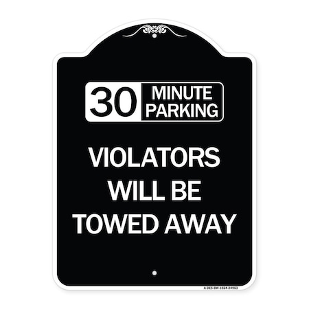 Signmission 30 Minute Parking Violators Will Towed Away Heavy-Gauge Aluminum Sign, 24" x 18", BW-1824-24563 A-DES-BW-1824-24563